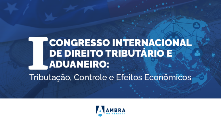 1º Congresso Internacional de Direito Tributário e Aduaneiro: Tributação, Controle e Efeitos Econômicos